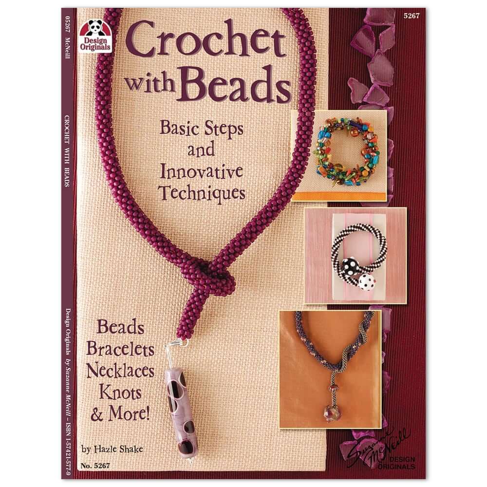 Crochet Beaded Bracelets & Necklaces, Crochet with Beads: Basic Steps & Innovative Techniques Hazle Shake