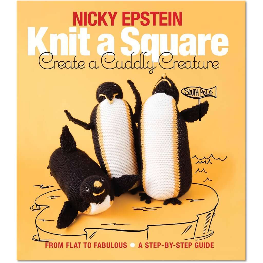 Knit a Square, Create a Cuddly Creature Amigurumi Patterns Knit a Square Create a Cuddly Creature: From Flat to Fabulous by Nicky Epstein Yarn Designers Boutique