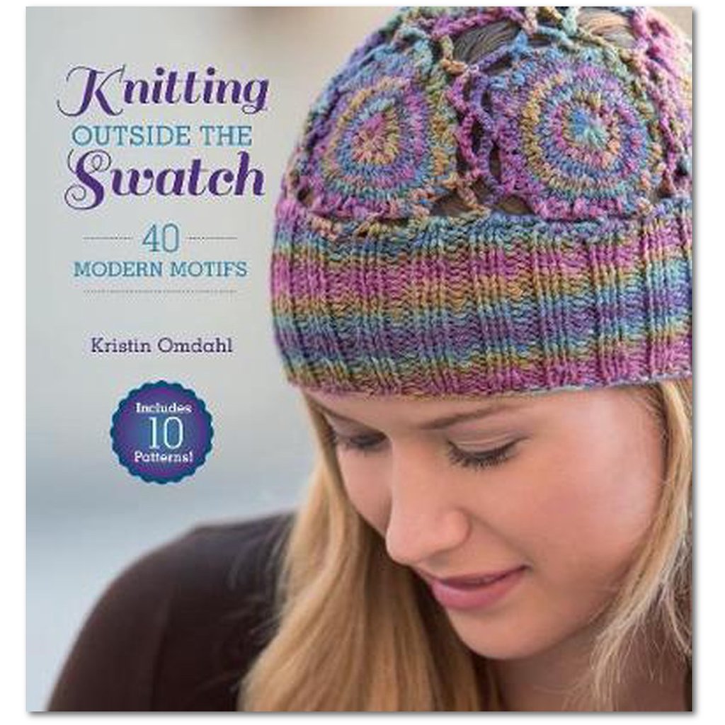 Knitting Patterns | Knitting Outside the Swatch: 40 Modern Motifs Knitting Outside the Swatch: 40 Modern Motifs by Kristin Omdahl Yarn Designers Boutique