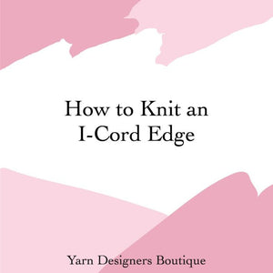 How To Knit I-Cord Edges
