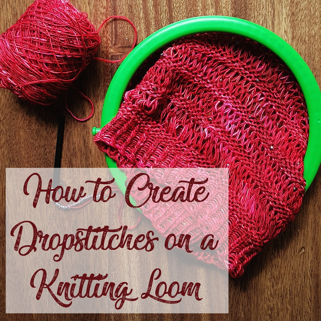 How to Create a Dropstitch on a Knitting Loom
