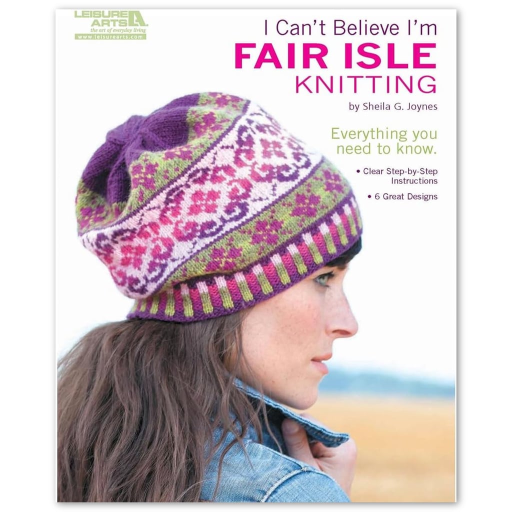 I Can't believe I'm Fair Isle Knitting, Knitting Pattern Book