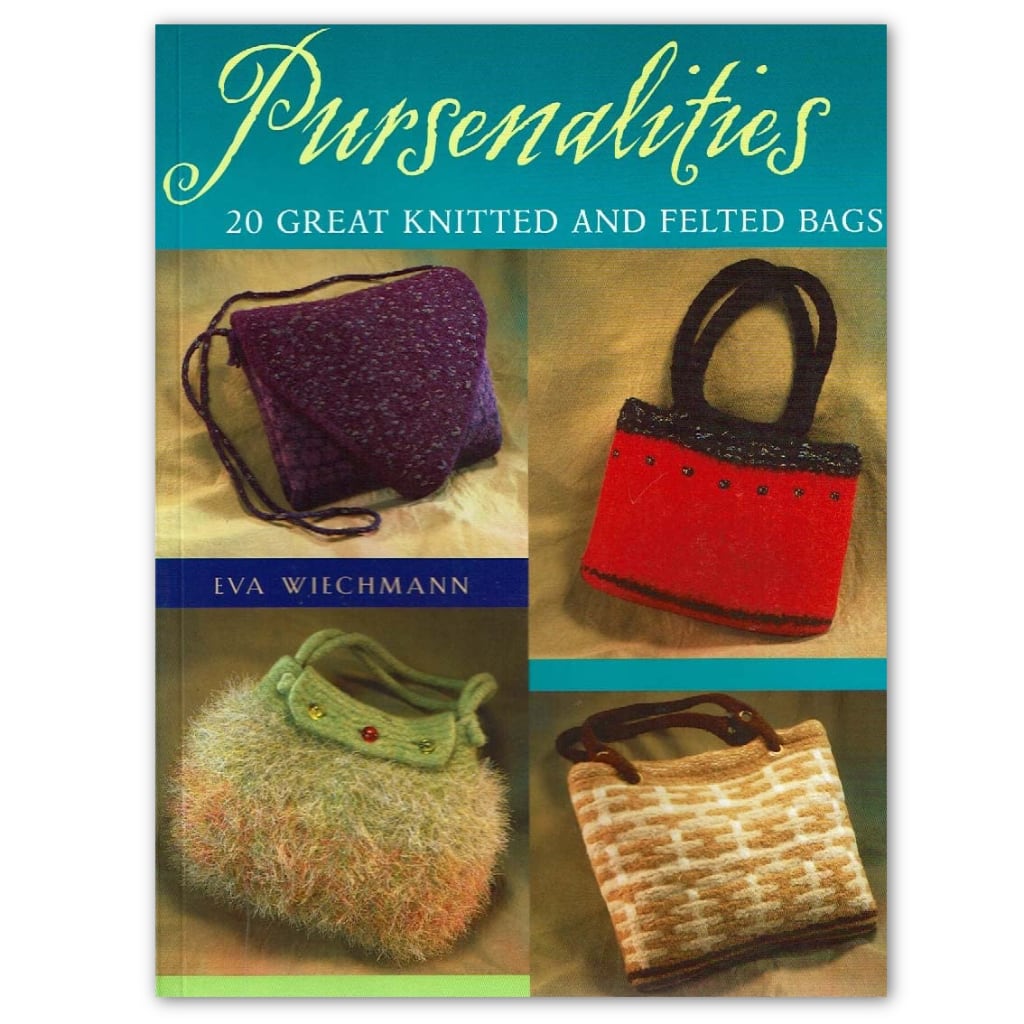 DIY Felt Bag, Pursenalities: 20 Great Knitted & Felted Bags by Eva Wiechmann, Sleek Handbags & Spacious Totes