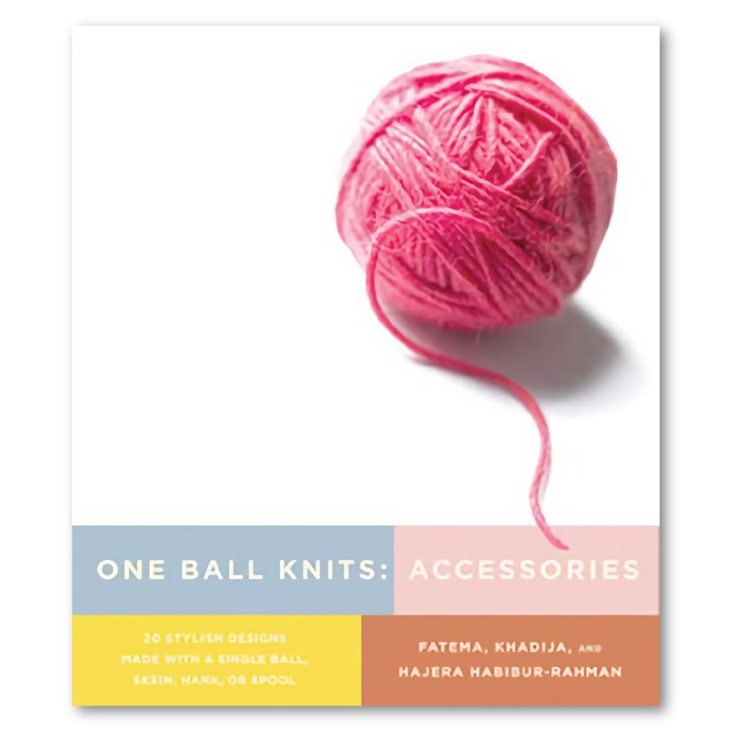 One Ball Knits Accessories: 20 Stylish Designs Made With a Single Ball