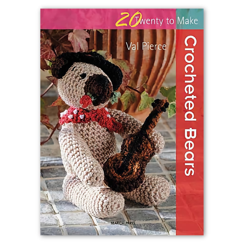 Crochet Bear Twenty to Make Crocheted Bears, Teddy Bear Patterns, 20 Adorable Characters to Craft
