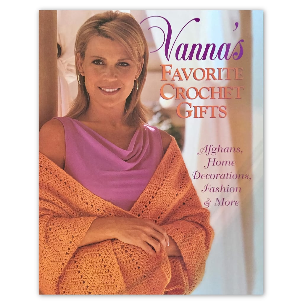 Vanna's Favorite Crochet Gifts, Crochet Patterns, Vanna White & Lion Brand front cover knit shawl