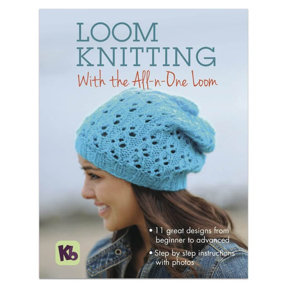 Loom Knitting: With the All-N-One Loom from KB Knitting Boards Loom Knitting: With the All-N-One Loom Yarn Designers Boutique