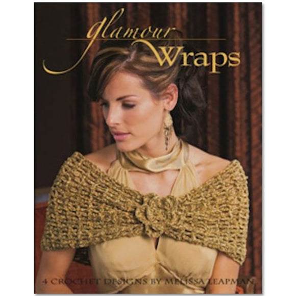 Glamour Wraps by Melissa Leapman | Crochet Poncho Patterns Glamour Wraps Pattern Book by Melissa Leapman Yarn Designers Boutique