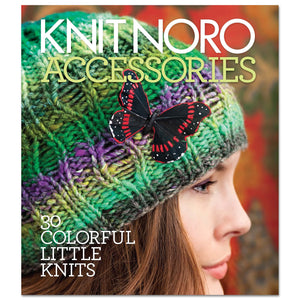 Knitting Patterns | Knit Noro Accessories: 30 Colorful Little Knits Knit Noro Accessories: 30 Colorful Little Knits, Pattern Book Yarn Designers Boutique